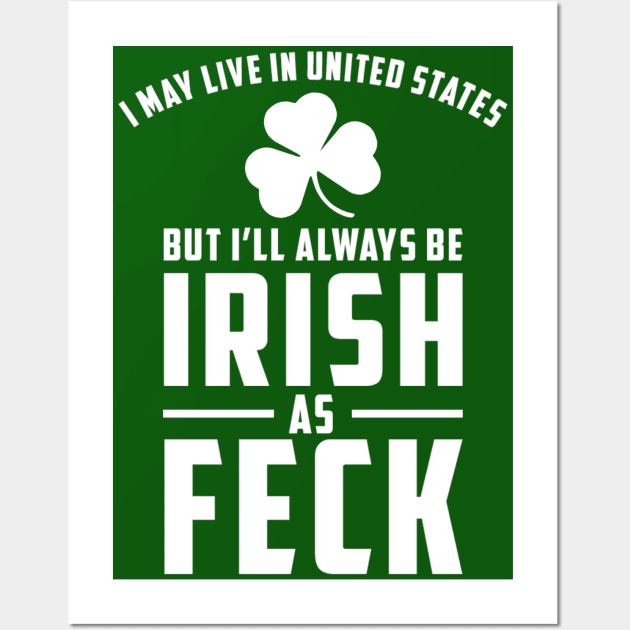 Irish as Feck Wall Art by JimmyG